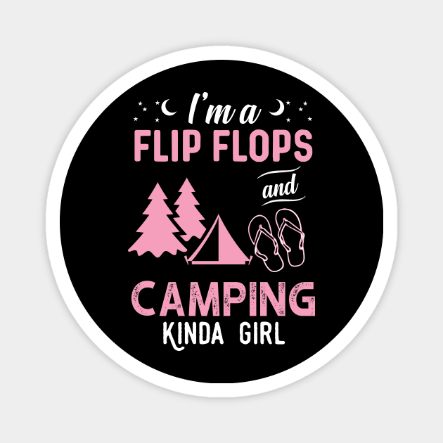 I'm A Flip Flops And Camping Kinda Girl Magnet by Rumsa